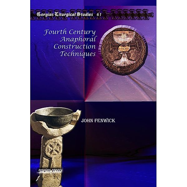 Fourth Century Anaphoral Construction Techniques, John Fenwick