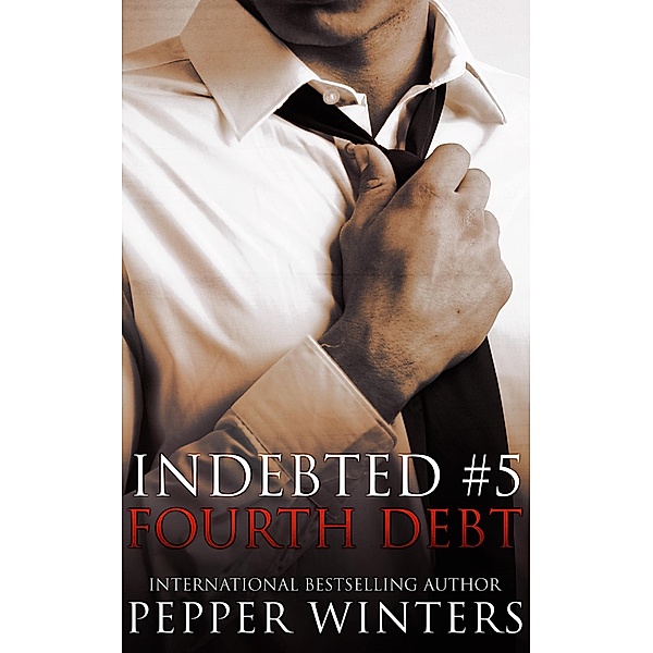 Fourth Debt (Indebted, #5) / Indebted, Pepper Winters