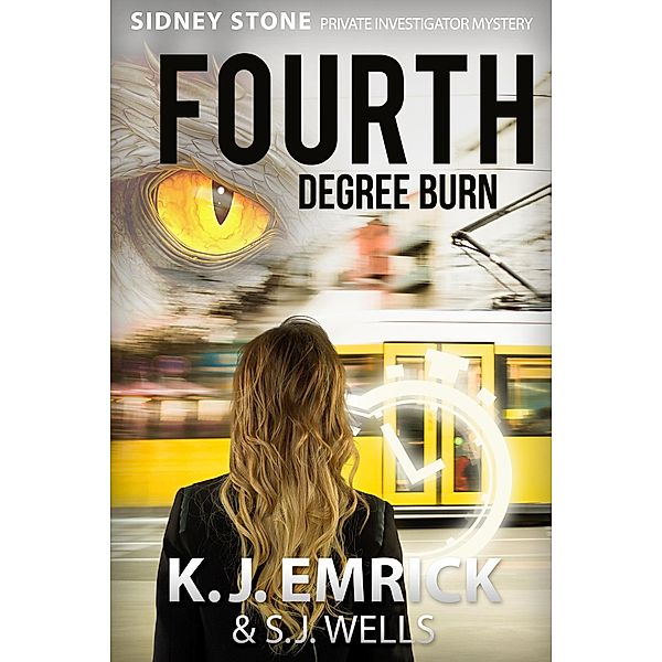 Fourth Degree Burn (Sidney Stone - Private Investigator (Paranormal) Mystery, #4) / Sidney Stone - Private Investigator (Paranormal) Mystery, K. J. Emrick, S. J. Wells