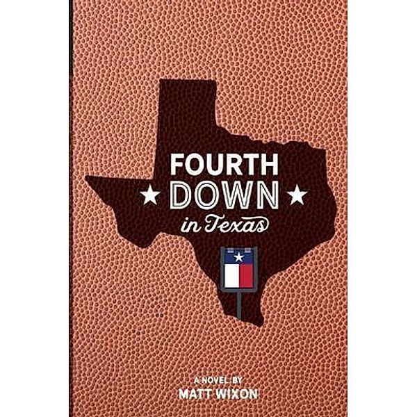 Fourth Down in Texas, Matt Wixon