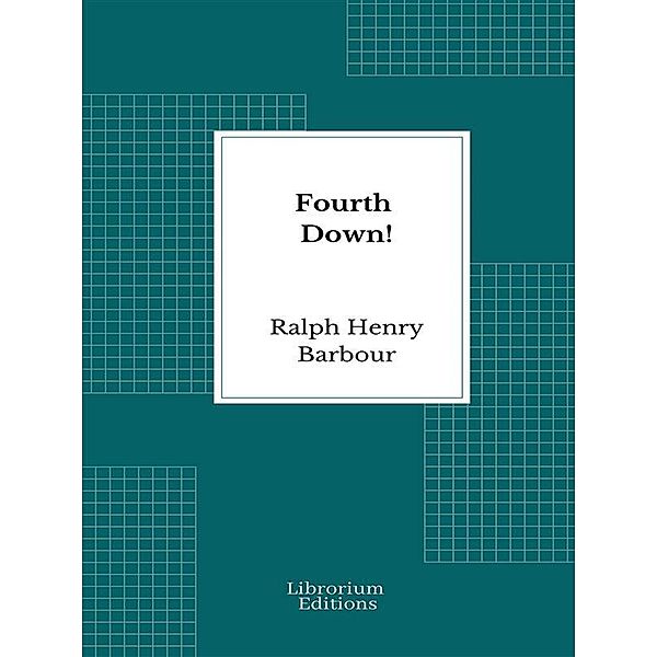 Fourth Down! / Yardley Hall series Bd.9, Ralph Henry Barbour
