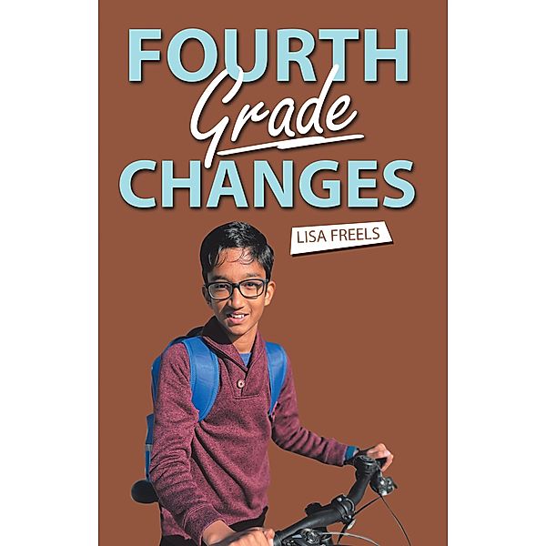 Fourth Grade Changes, Lisa Freels