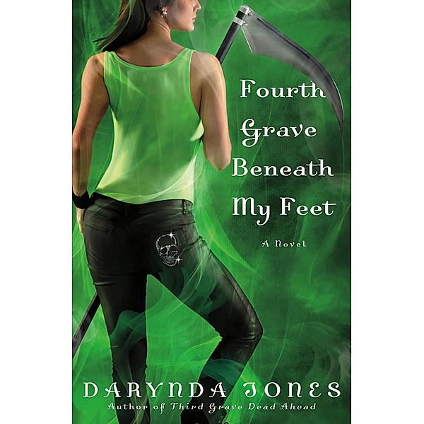 Fourth Grave Beneath My Feet / Charley Davidson Series Bd.4, Darynda Jones