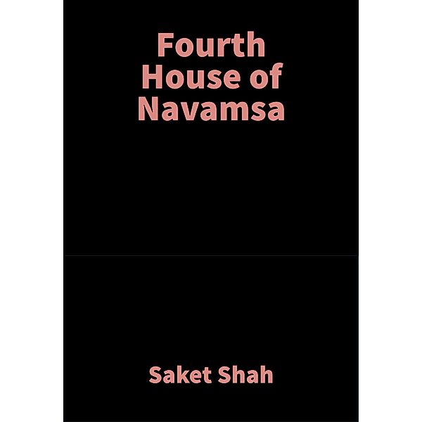 Fourth House of Navamsa, Saket Shah