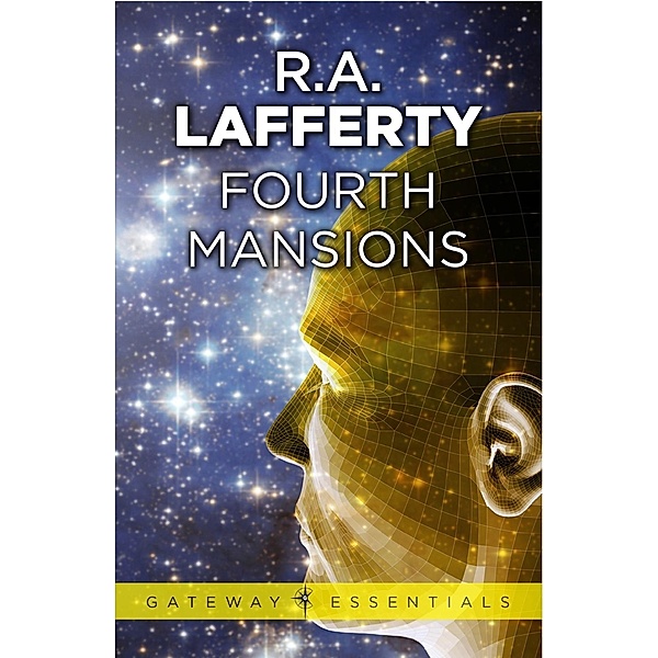 Fourth Mansions / Gateway Essentials, R. A. Lafferty