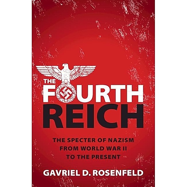Fourth Reich, Gavriel D. Rosenfeld