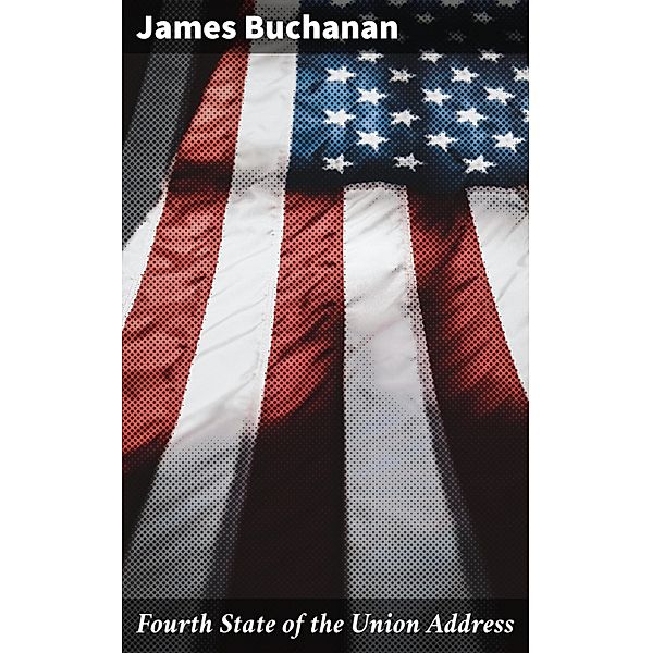 Fourth State of the Union Address, James Buchanan