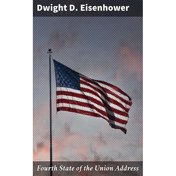 Fourth State of the Union Address, Dwight D. Eisenhower