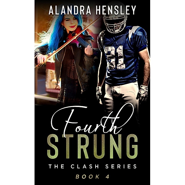 Fourth Strung (The Clash Series, #4) / The Clash Series, Alandra Hensley