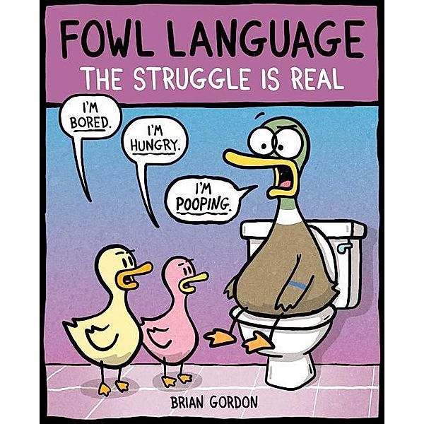 Fowl Language: The Struggle Is Real, Brian Gordon