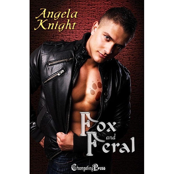 Fox and Feral (Protect and Serve, #3) / Protect and Serve, Angela Knight