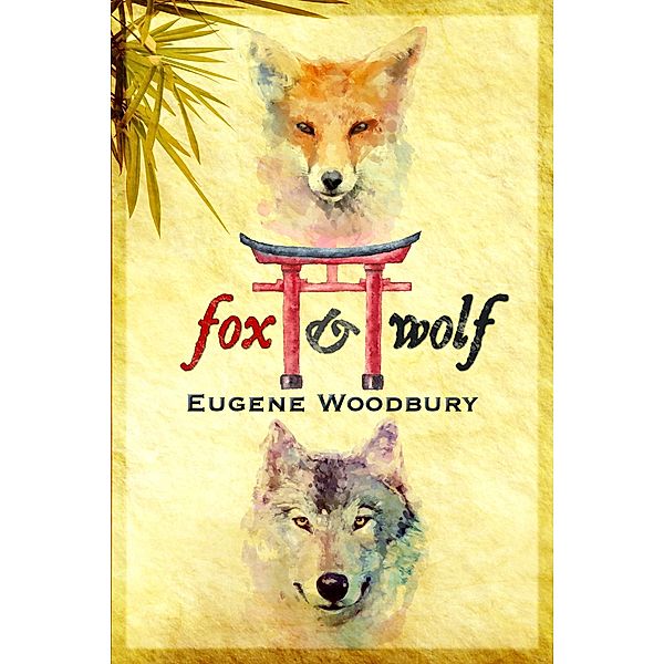 Fox and Wolf, Eugene Woodbury