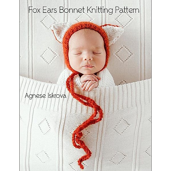 Fox Ears Bonnet Knitting Pattern, Agnese Iskrova