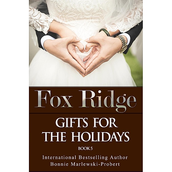 Fox Ridge, Gifts for the holidays, Book 5, Bonnie Marlewski-Probert