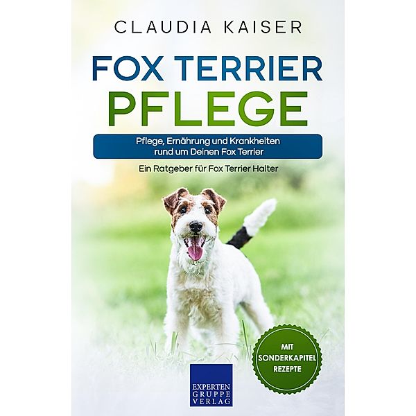 Fox Terrier Pflege / Fox Terrier Erziehung Bd.3, Claudia Kaiser