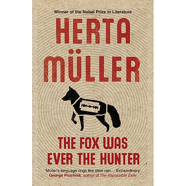 Fox Was Ever the Hunter, Herta Muller