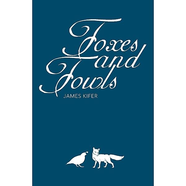 Foxes and Fowls, James Kifer