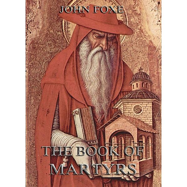 Foxe's Book Of Martyrs, John Foxe