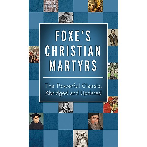 Foxe's Christian Martyrs / Barbour Books, John Foxe