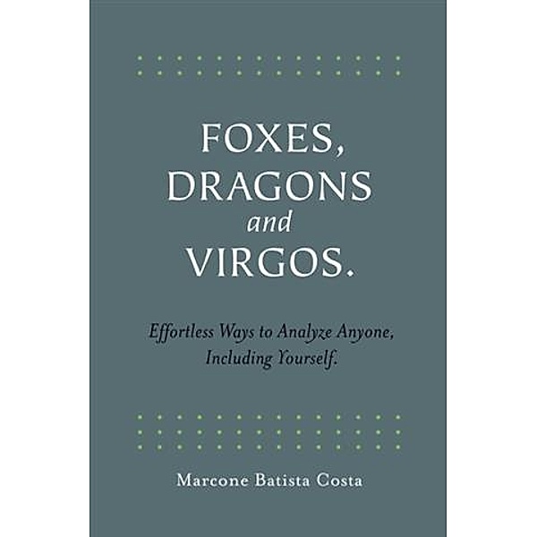 Foxes, Dragons and Virgos, Marcone Batista Costa