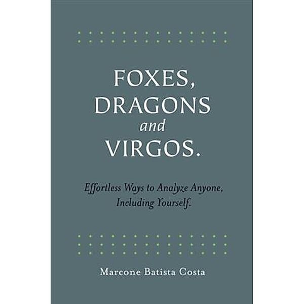 Foxes, Dragons and Virgos, Marcone Batista Costa