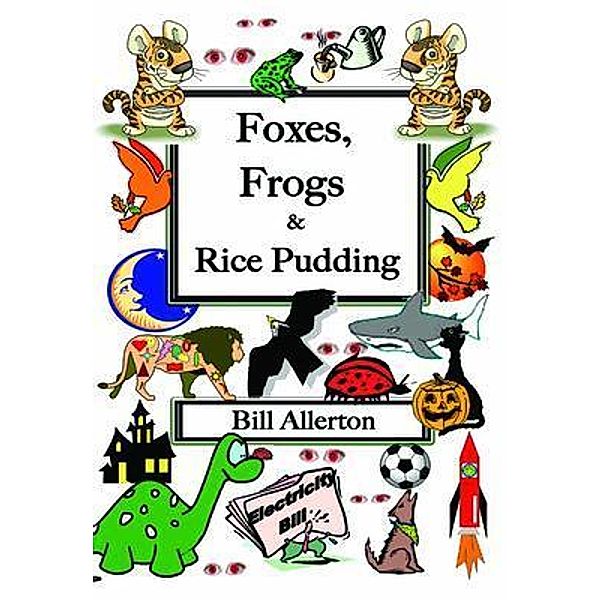 Foxes, Frogs & Rice Pudding / Cybermouse Multimedia, Bill Allerton