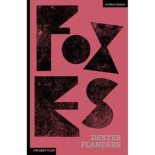 Foxes / Modern Plays, Dexter Flanders