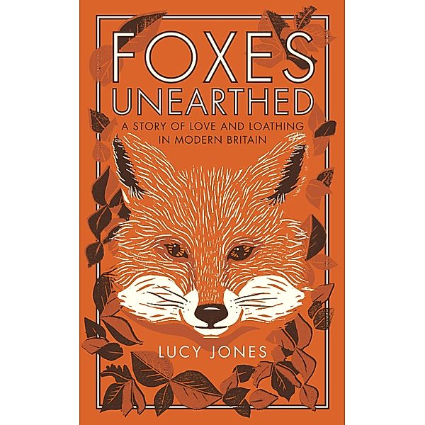 Foxes Unearthed, Lucy Jones