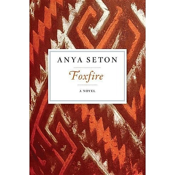 Foxfire, Anya Seton