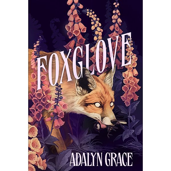 Foxglove, Adalyn Grace