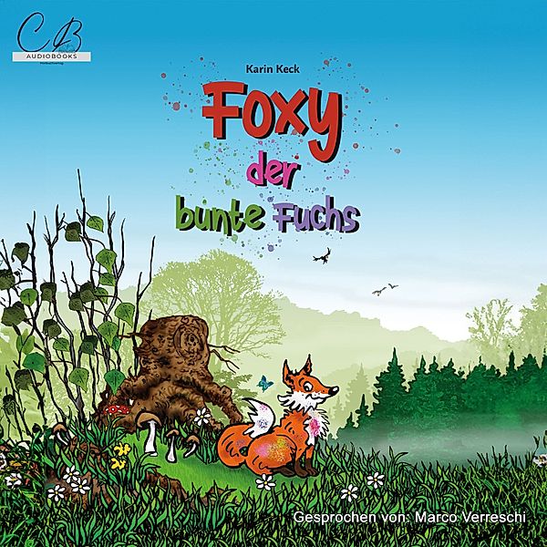Foxy - 1 - Foxy , der bunte Fuchs, Karin Keck