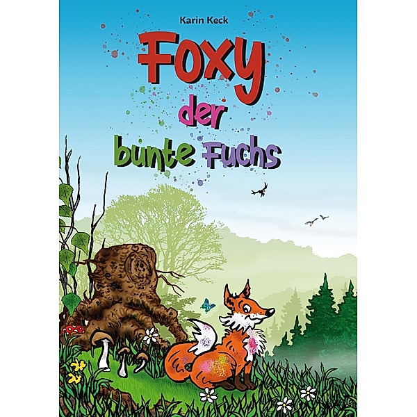 Foxy, der bunte Fuchs, Karin Keck