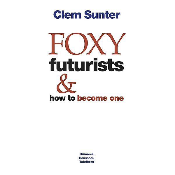Foxy Futurists and how to become one, Clem Sunter