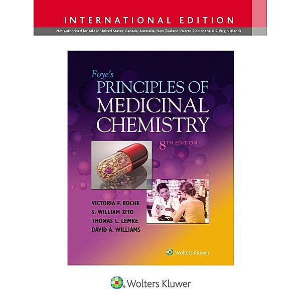 Foye's Principles of Medicinal Chemistry, Victoria F. Roche, S. William Zito, Thomas Lemke, David A. Williams