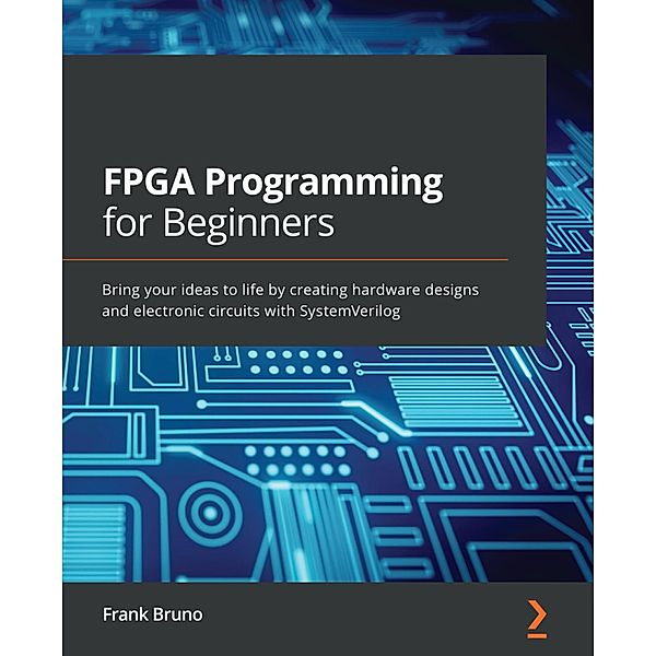 FPGA Programming for Beginners, Frank Bruno