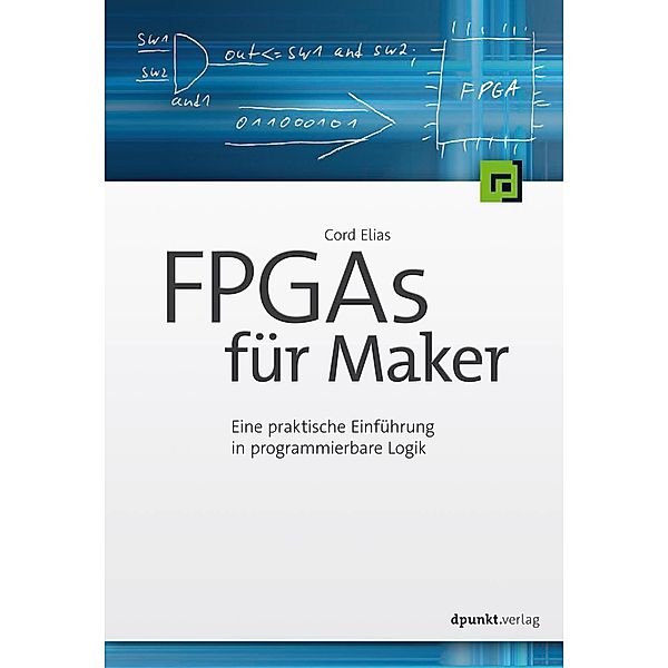 FPGAs für Maker, Cord Elias