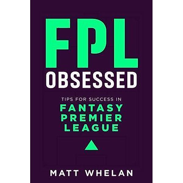 FPL Obsessed, Matt Whelan