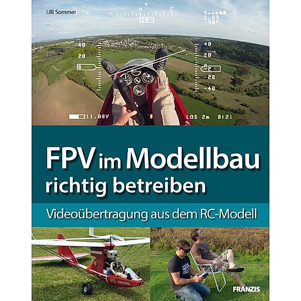FPV im Modellbau richtig betreiben / Modellbau, Ulli Sommer
