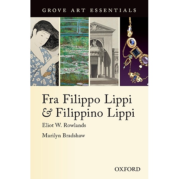 Fra Filippo Lippi & Filippino Lippi / Grove Art Essentials Series, Eliot W. Rowlands, Marilyn Bradshaw