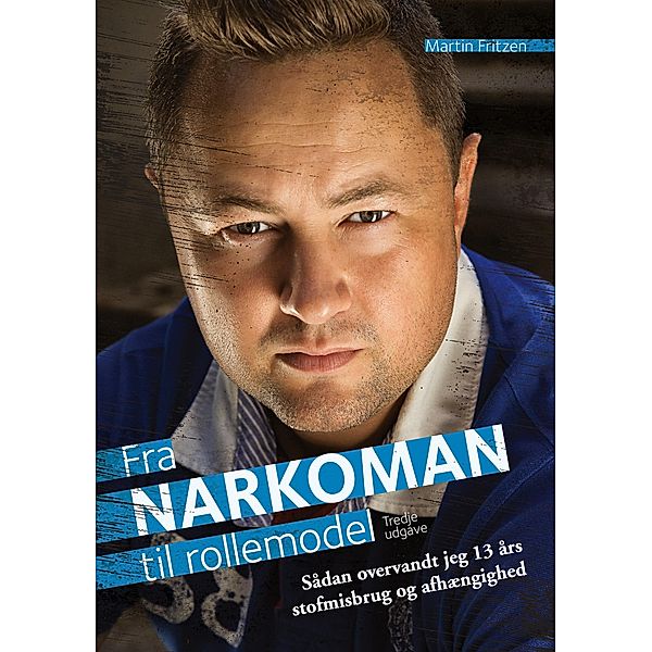 Fra Narkoman til Rollemodel, Martin Fritzen