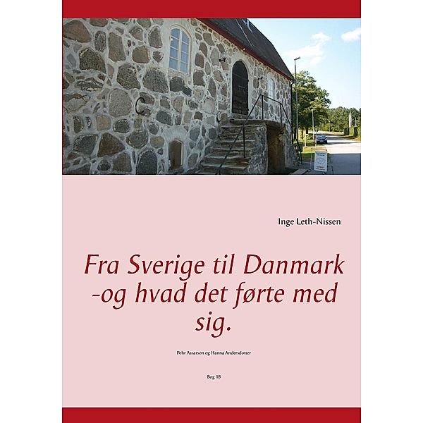 Fra Sverige til Danmark -og hvad det førte med sig., Inge Leth-Nissen