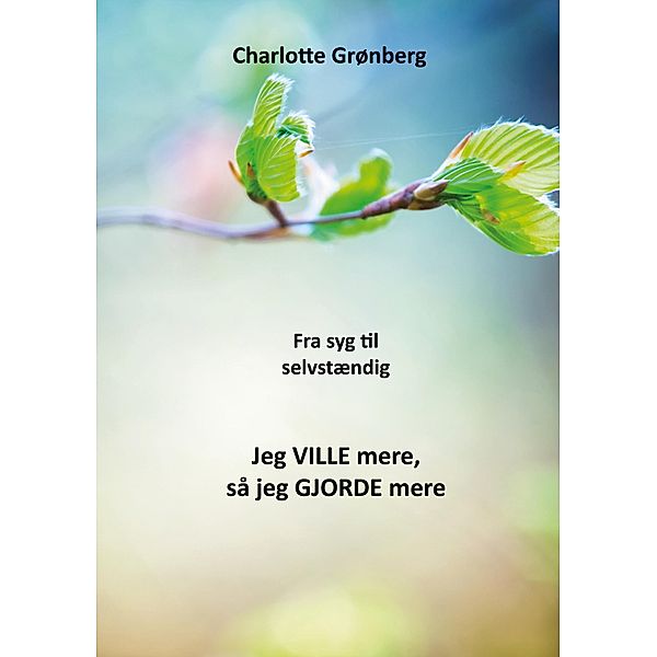 Fra syg til selvstændig, Charlotte Grønberg