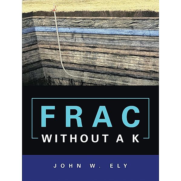 Frac Without a K, John W. Ely