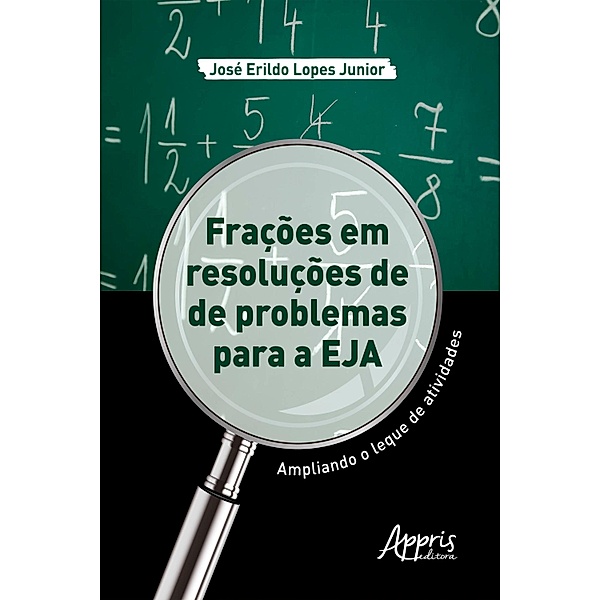 Frações em Resoluções de Problemas para a EJA: Ampliando o Leque de Atividades, José Erildo Lopes Junior