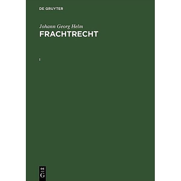 Frachtrecht 1, Johann Georg Helm