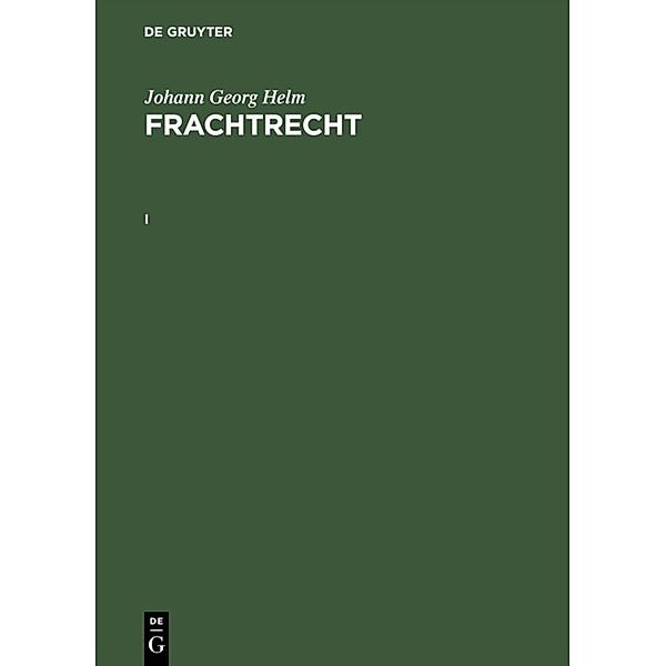 Frachtrecht, Johann G. Helm