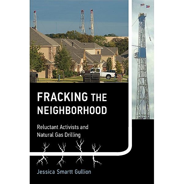 Fracking the Neighborhood / Urban and Industrial Environments, Jessica Smartt Gullion
