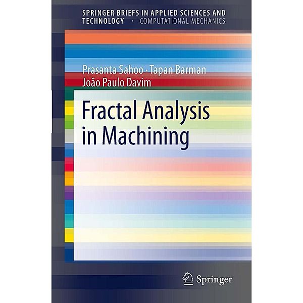 Fractal Analysis in Machining / SpringerBriefs in Applied Sciences and Technology, Prasanta Sahoo, Tapan Barman, J. Paulo Davim