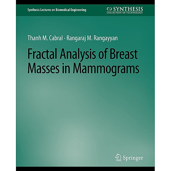 Fractal Analysis of Breast Masses in Mammograms, Thanh M. Cabral, Rangaraj M. Rangayyan