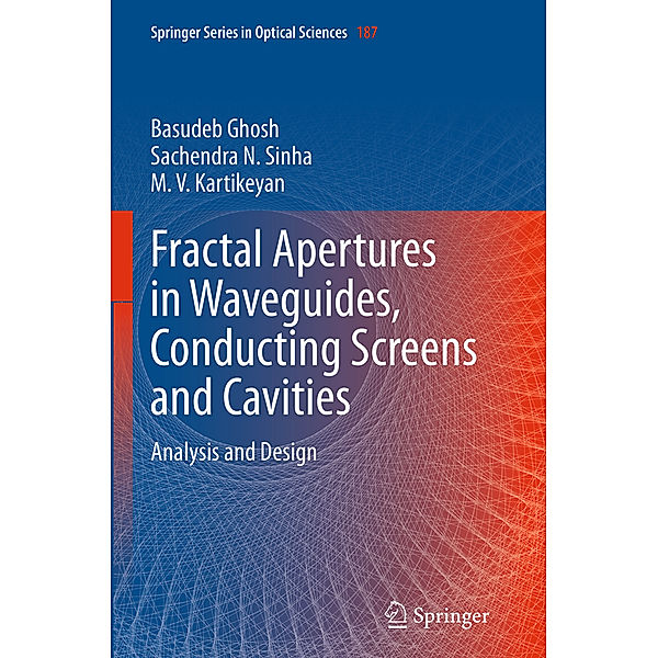 Fractal Apertures in Waveguides, Conducting Screens and Cavities, Basudeb Ghosh, Sachendra N. Sinha, M. V. Kartikeyan